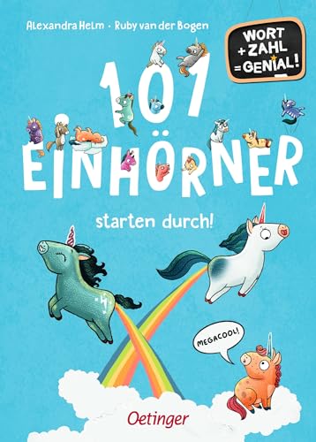 101 Einhörner starten durch!: Wort + Zahl = genial! Level 1. Zauberhaftes Buch für Leseanfänger ab 6 Jahren zum Rechnen- und Lesenlernen (Wimmeliges Wissen über fabelhafte Wesen) von Oetinger