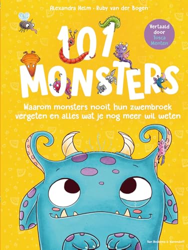 101 monsters: waarom monsters nooit hun zwembroek vergeten en alles wat je nog meer moet weten von Van Holkema & Warendorf