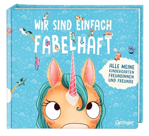 Wir sind einfach fabelhaft: Alle meine Kindergarten-Freundinnen und Freunde. Freundebuch zum Thema Einhörner für Kindergartenkinder ab 3 Jahren, zum ... (Wimmeliges Wissen über fabelhafte Wesen) von Oetinger