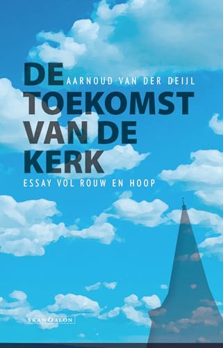 De toekomst van de kerk: essay vol rouw en hoop De toekomst van de kerk: essay vol rouw en hoop von Skandalon Uitgeverij B.V.