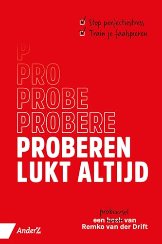 Proberen lukt altijd: Stop perfectiestress, train je faalspieren von AnderZ