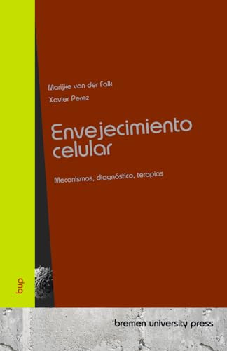 Envejecimiento celular: Mecanismos, diagnóstico, terapias von bremen university press