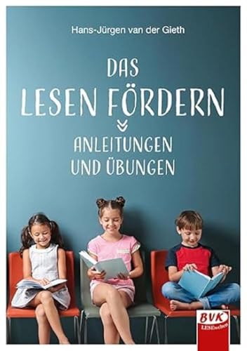 Das Lesen fördern: Anleitungen und Übungen | Handbuch Leseförderung für Lehrkräfte (Lesezeit) von Buch Verlag Kempen