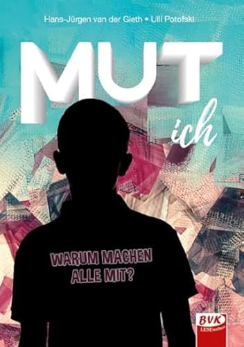 MUT ich: Warum machen alle mit? | Ein Kinderbuch ab 9 Jahren von BVK Buch Verlag Kempen GmbH