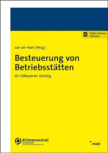Besteuerung von Betriebsstätten: Ein fallbasierter Einstieg von NWB Verlag
