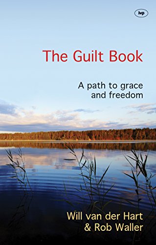 The Guilt Book: A Path To Grace And Freedom (The Path to Freedom)