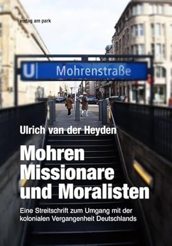 Mohren, Missionare und Moralisten (verlag am park) von Edition Ost Im Verlag Das