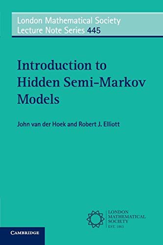Introduction to Hidden Semi-Markov Models (London Mathematical Society Lecture Note, 445, Band 445) von Cambridge University Press