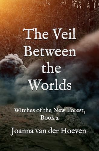 The Veil Between the Worlds: (Witches of the New Forest, Book 2) von Independently published