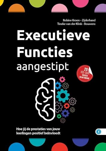Executieve functies aangestipt: Hoe jij de prestaties van jouw leerlingen positief beïnvloedt (Hoe dan? serie) von Expertboek