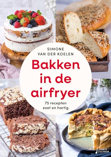 Bakken in de airfryer: 75 recepten zoet en hartig von Forte