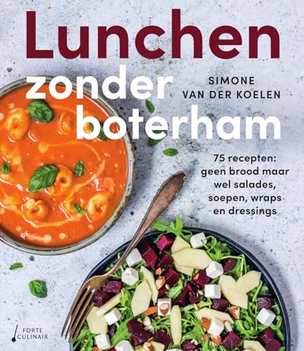 Lunchen zonder boterham: 75 recepten : geen brood maar wel salades, soepen, wraps en dressings von Spectrum