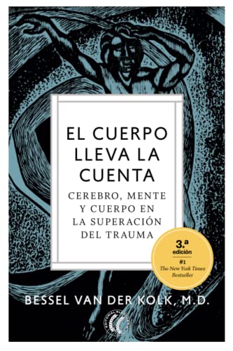 El cuerpo lleva la cuenta: Cerebro, mente y cuerpo en la superación del trauma von EDITORIAL ELEFTHERIA SL