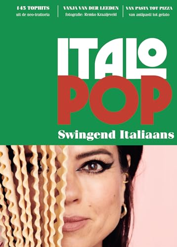 Italopop: swingend Italiaans : van pasta tot pizza, van antipasti tot gelato (Nijgh Cuisine) von Nijgh & Van Ditmar