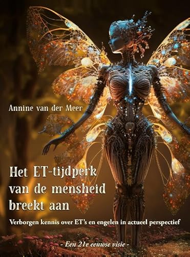 Het ET-tijdperk van de mensheid breekt aan: Verborgen kennis over ET’s en engelen in actueel perspectief: een 21e eeuwse visie Het ET-tijdperk van de mensheid breekt aan: Verborgen kennis over ET’s en engelen in actueel perspectief: een 21e eeuwse visie von Obelisk Boeken