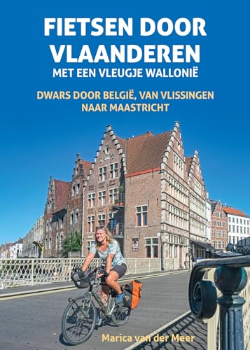 Fietsen door Vlaanderen: Dwars door België, van Vlissingen naar Maastricht von Uitgeverij Elmar B.V.