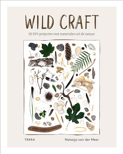 Wild Craft: 50 DIY-projecten met materialen uit de natuur von Terra
