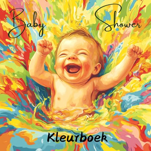 Baby Shower Kleurboek: Vrolijke kleurtjes voor een vrolijke baby - Het ideale babyshowercadeautje! von Independently published