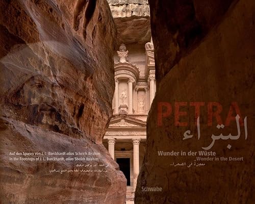 Petra. Wunder in Der Wuste, Bildband: Auf Den Spuren Von J.l. Burckhardt Alias Scheich Ibrahim Petra. Wunder in Der Wuste, Bildband: Auf Den Spuren Von J.l. Burckhardt Alias Scheich Ibrahim