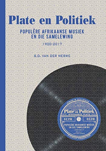 Plate en Politiek: Populêre Afrikaanse Musiek en die Samelewing 1900-2017 von Sun Press