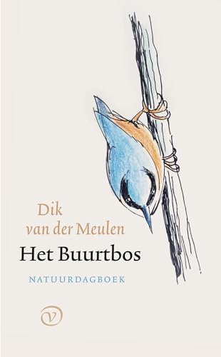 Het Buurtbos: natuurdagboek von Uitgeverij Van Oorschot