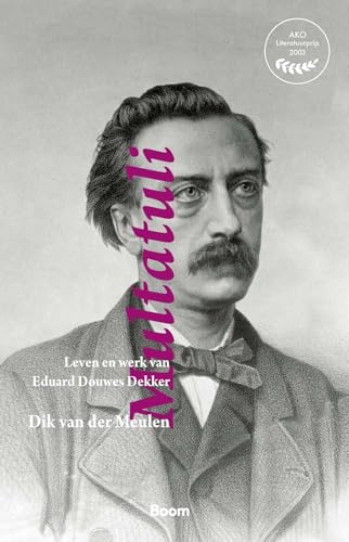 Multatuli: leven en werk van Eduard Douwes Dekker Multatuli: leven en werk van Eduard Douwes Dekker von Boom