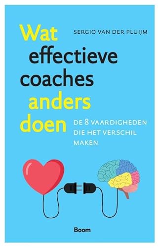 Wat effectieve coaches anders doen: De acht vaardigheden die het verschil maken von Boom