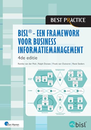 BiSL – Een framework voor business informatiemanagement - 4de editie (Best Practice) von Van Haren Publishing