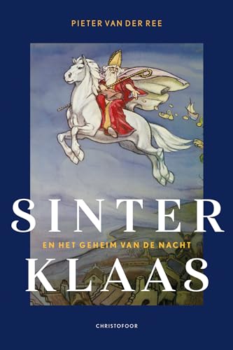 Sinterklaas en het geheim van de nacht: een cultuurhistorisch en ontwikkelingspsychologisch onderzoek naar de betekenis van de beeldentaal van het Sinterklaasfeest von Christofoor, Uitgeverij