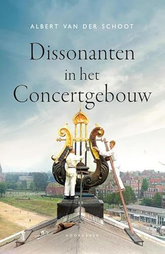 Dissonanten in het Concertgebouw von Uitgeverij Noordboek