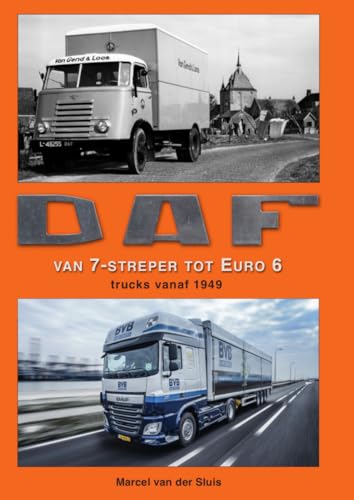DAF van 7-streper tot Euro 6: trucks vanaf 1949 von Alk B.V., Uitgeverij De