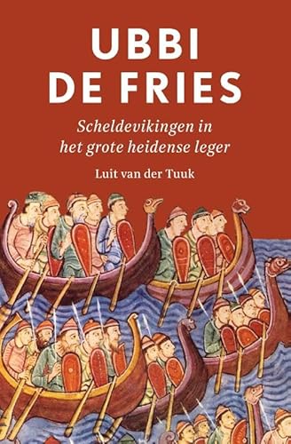 Ubbi de Fries: Scheldevikingen in het grote heidense leger von Omniboek
