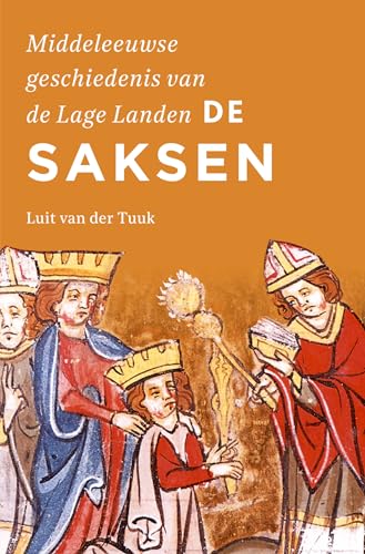 De Saksen (Middeleeuwse geschiedenis van de Lage Landen) von Omniboek