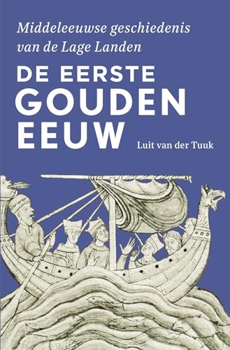 De eerste Gouden Eeuw: middeleeuwse geschiedenis van de Lage Landen von Omniboek