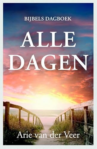 Alle dagen: Bijbels dagboek von Uitgeverij Van Wijnen
