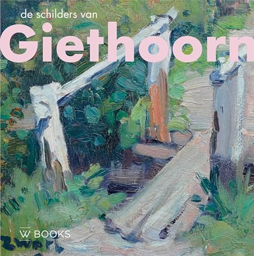 De schilders van Giethoorn De schilders van Giethoorn von Wbooks