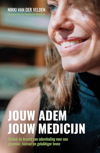 Jouw adem, jouw medicijn: ontdek de kracht van ademhaling voor een gezonder, kalmer en gelukkiger leven von Spectrum