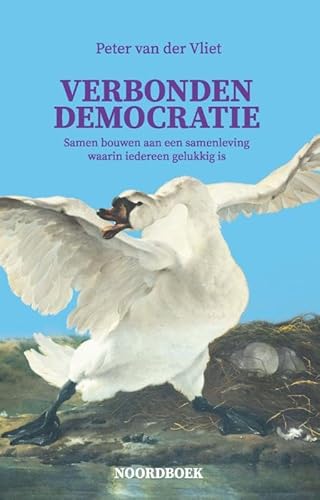 Verbonden democratie: Samen bouwen aan een samenleving waarin iedereen gelukkig is von Uitgeverij Noordboek