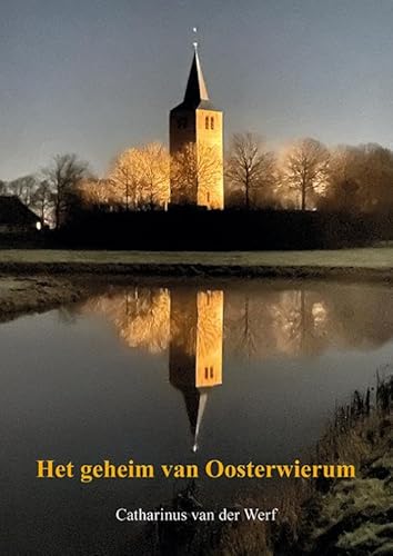 Het geheim van Oosterwierum Het geheim van Oosterwierum von Uitgeverij Elikser