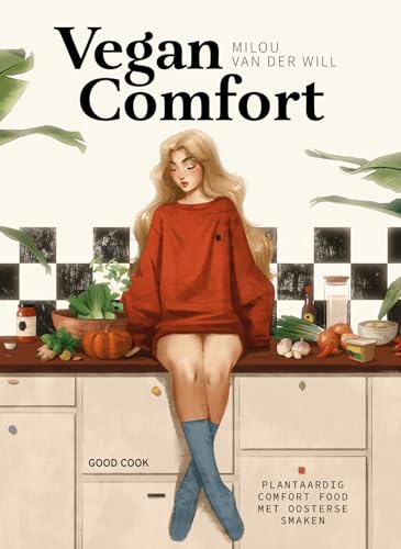 Vegan comfort: plantaardig comfort food met oosterse smaken