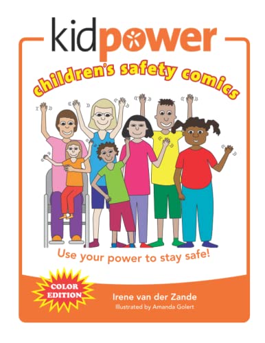 Kidpower Children's Safety Comics Color Edition: Use your power to stay safe!