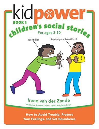 Kidpower Children's Social Stories Book 1: How to Avoid Trouble, Protect Your Feelings, And Set Boundaries von Independently published