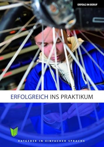 Erfolgreich ins Praktikum: Ratgeber in Einfacher Sprache von Spaß am Lesen Verlag GmbH