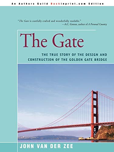 The Gate: The True Story of the Design and Construction of the Golden Gate Bridge The Gate: The True Story of the Design and Construction of the Golden Gate Bridge von Backinprint.com