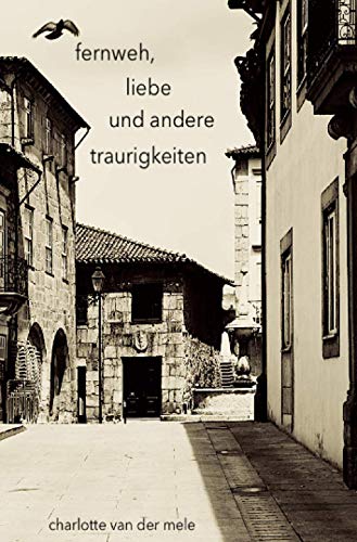 fernweh, liebe und andere traurigkeiten: 47 gedichte von epubli