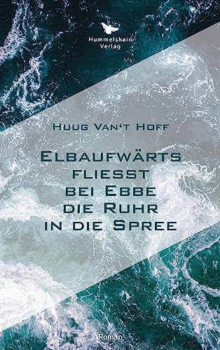 Elbaufwärts fließt bei Ebbe die Ruhr in die Spree Elbaufwärts fließt bei Ebbe die Ruhr in die Spree von Hummelshain Verlag