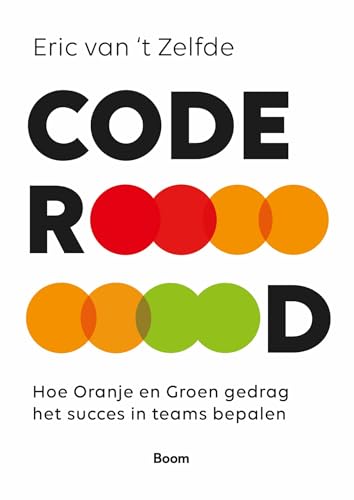 Code rood: hoe oranje en groen gedrag het succes in teams bepalen Code rood: hoe oranje en groen gedrag het succes in teams bepalen von Boom