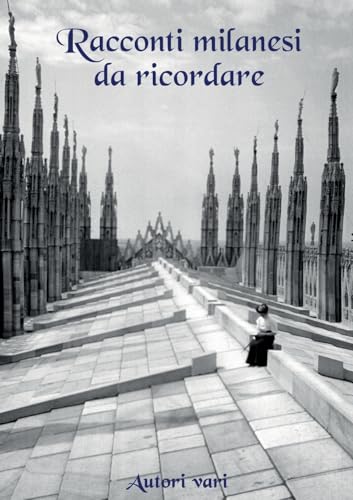 Racconti milanesi da ricordare Racconti milanesi da ricordare von Youcanprint