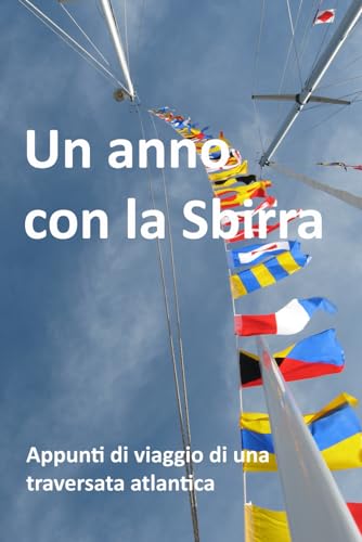 Un anno con la Sbirra: Appunti di viaggio di una traversata atlantica von Independently published