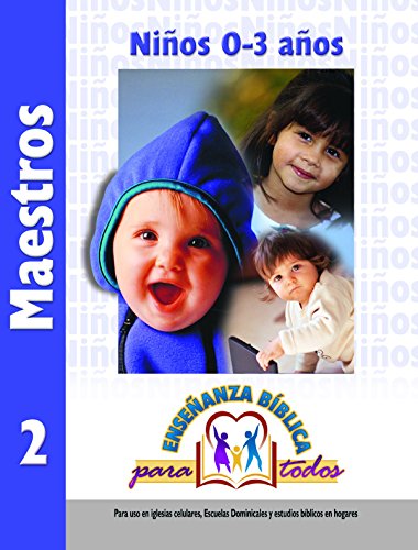 Ensenanza Biblica para Todos-Libro 2 (0-3) Maestro (Spanish Edition)